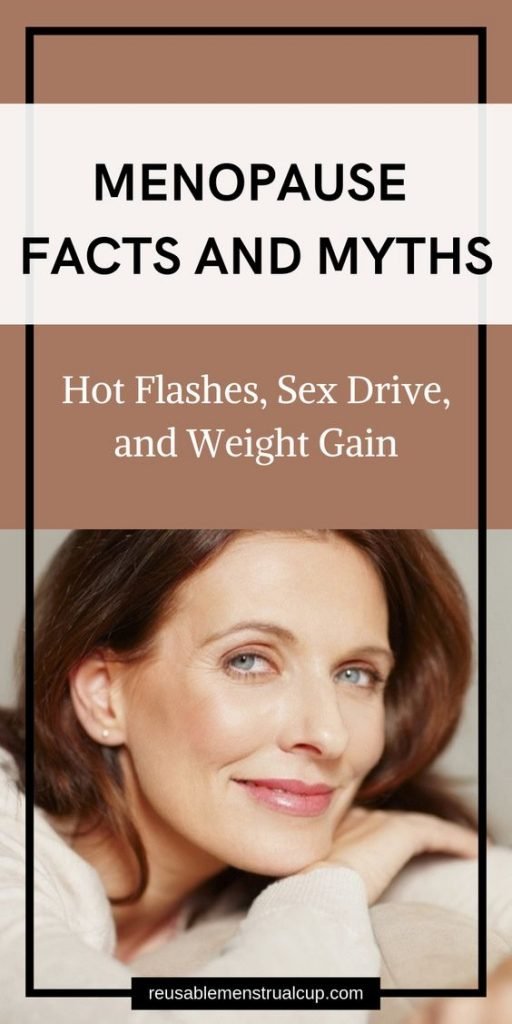 Menopause Facts and Myths Hot Flashes, Sex Drive, and Weight Gain