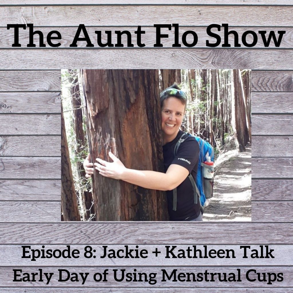 Aunt Flo Show Episode 10 Meagan from GladRags + the XO Flo Cup